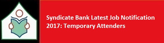 Syndicate Bank Latest Job Notification 2017 Temporary Attenders