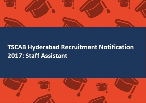 TSCAB Hyderabad Recruitment Notification 2017 Staff Assistant