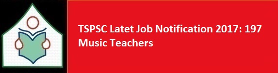 TSPSC Latet Job Notification 2017 197 Music Teachers