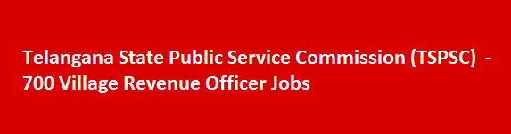 TSPSC Recent Job Notifications 700 Village Revenue Officer Jobs