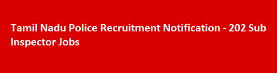 Tamil Nadu Police Recruitment Notification 202 Sub Inspector Jobs