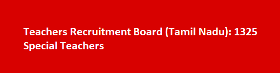 Teachers Recruitment Board Tamil Nadu Job Vacancies 2017 1325 Special Teachers