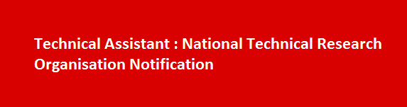Technical Assistant Job Vacancies 2017 National Technical Research Organisation Notification