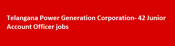 Telangana Power Generation Corporation 42 Junior Account Officer jobs