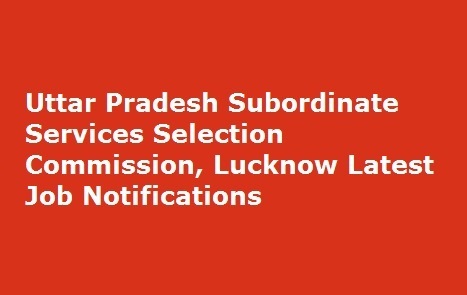 Uttar Pradesh Subordinate Services Selection Commission, Lucknow Latest Job Notifications