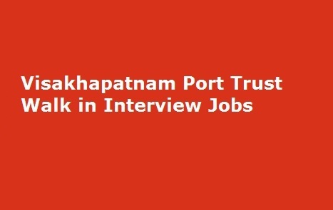 Visakhapatnam Port Trust Walk in Interview Jobs