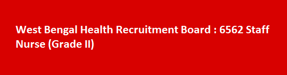 West Bengal Health Recruitment Board Jobs Notification 2017 6562 Staff Nurse Grade II