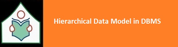 Hierarchical Data Model in DBMS